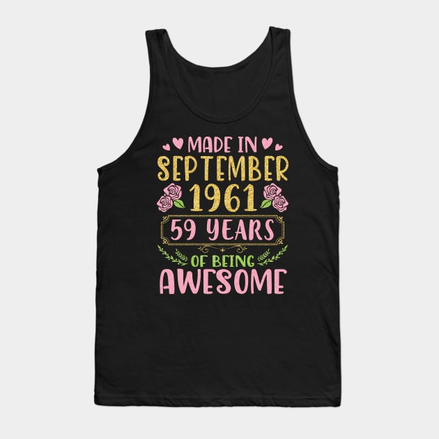 Made In September 1961 Happy Birthday To Me You Mom Sister Daughter 59 Years Of Being Awesome Tank Top by bakhanh123